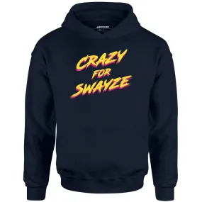 Crazy for Swayze - Unisex Hoodie