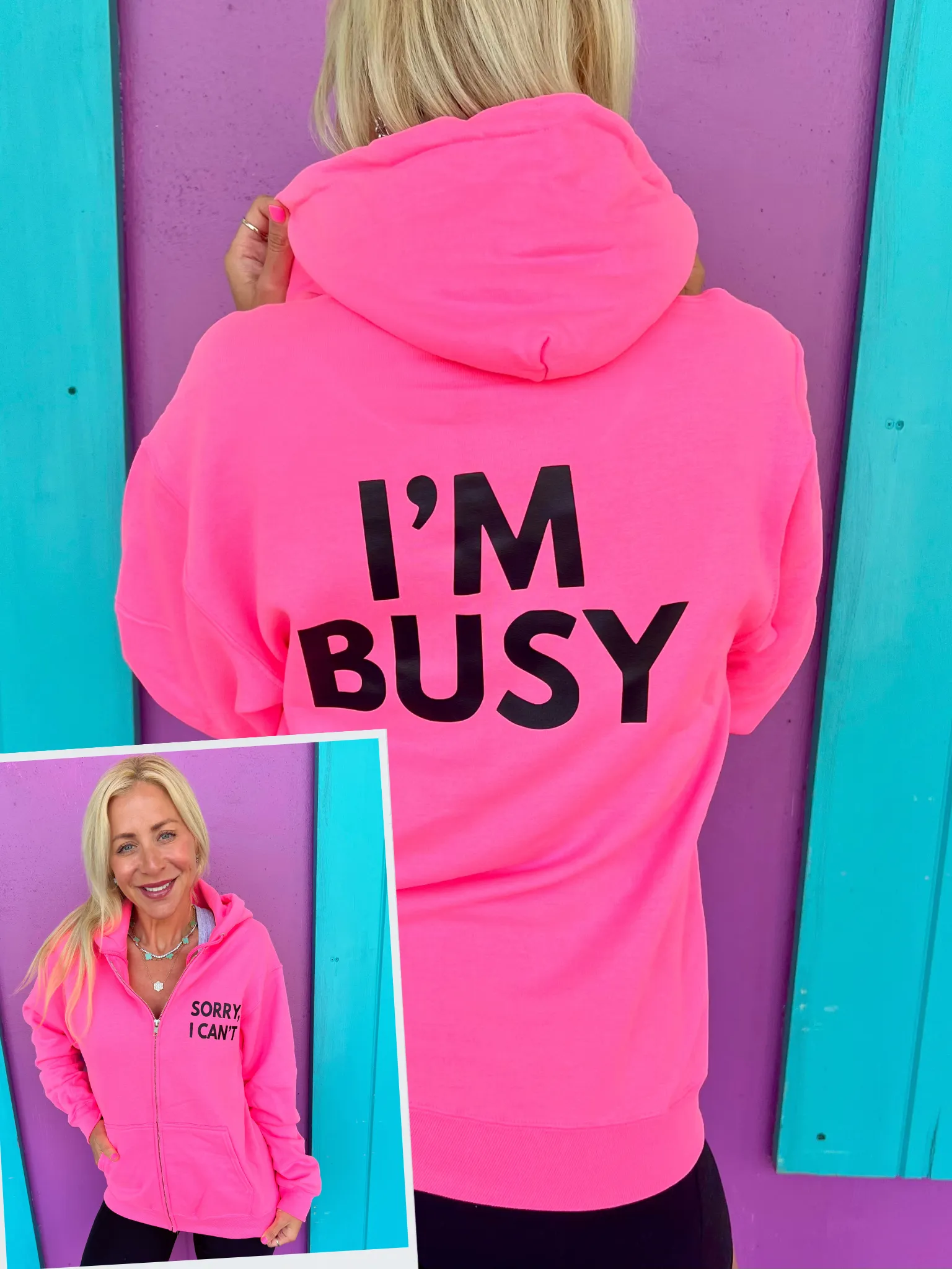 Sorry I Can't, I'm Busy Neon Pink Zip Up Hoodie