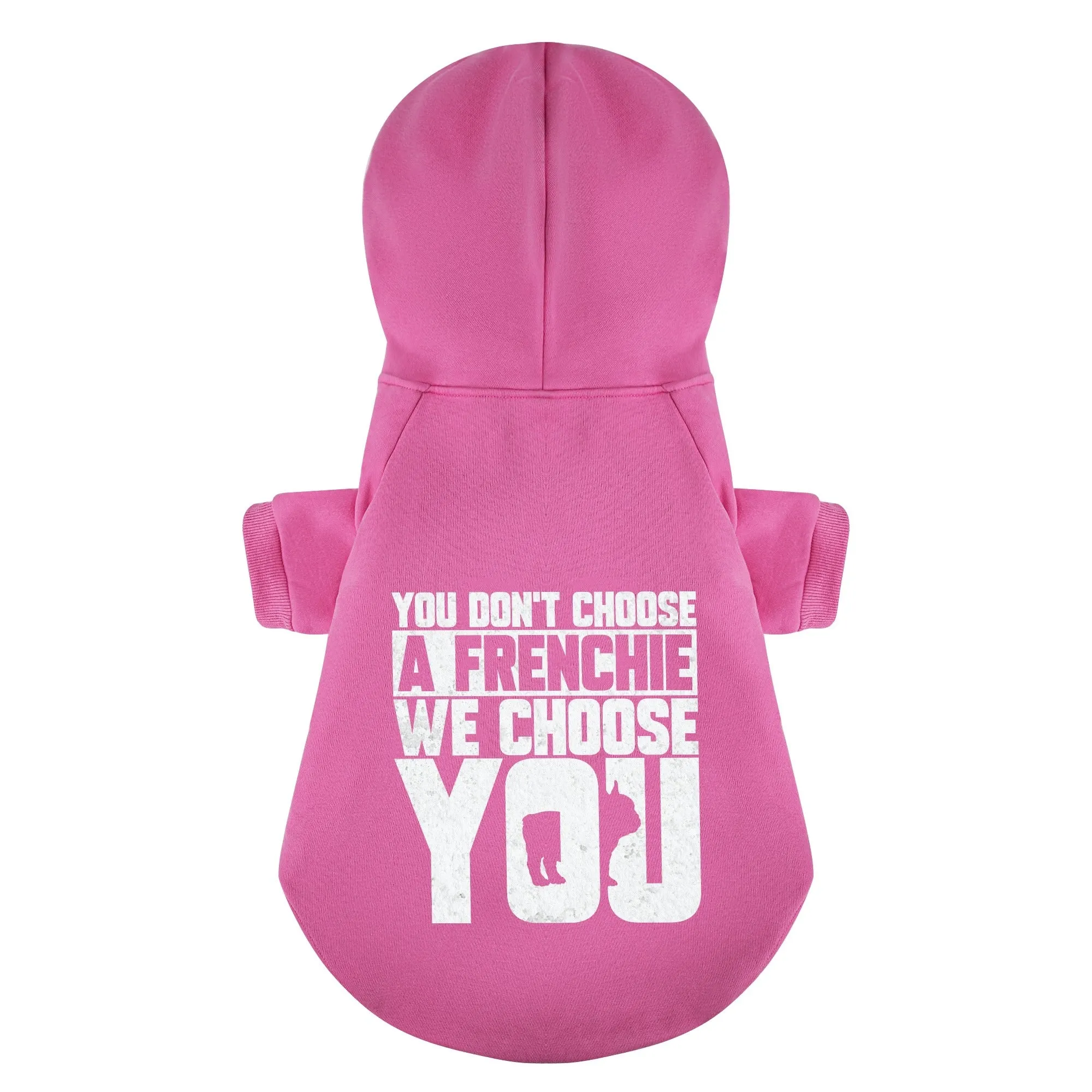 You don’t choose a Frenchie; we choose you  - Personalized French Bulldog Hoodies with Funny Quotes – Stylish, Cozy, and Premium 100% Cotton